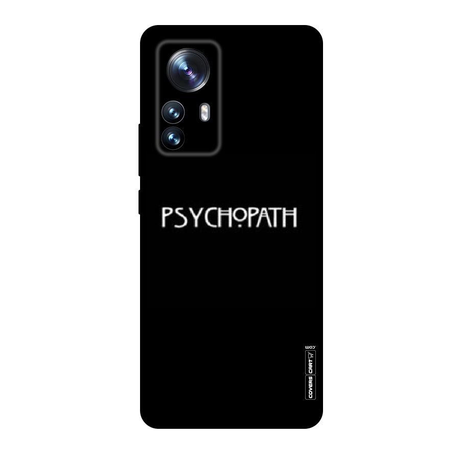 Psycopath Alert Original Polycarbonate Back Case for Xiaomi 12 Pro