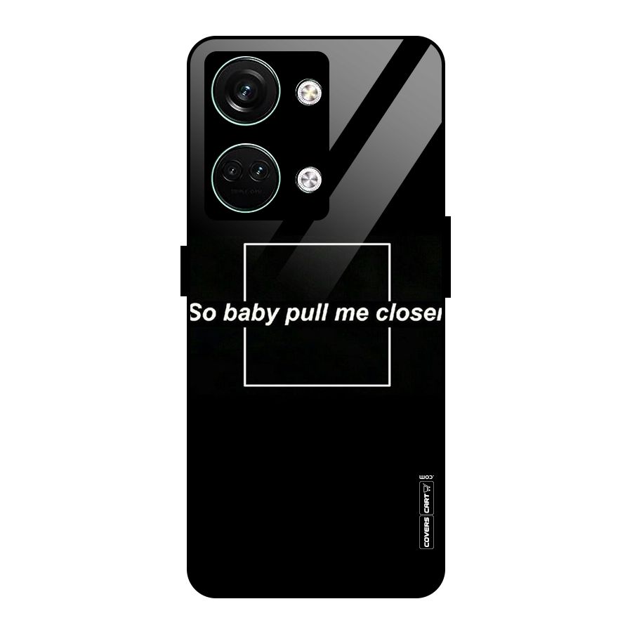 Pull Me Closer Glass Back Case for Oneplus Nord 3