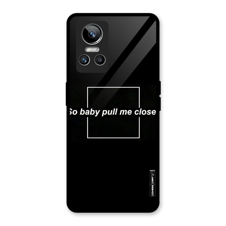 Pull Me Closer Glass Back Case for Realme GT Neo 3