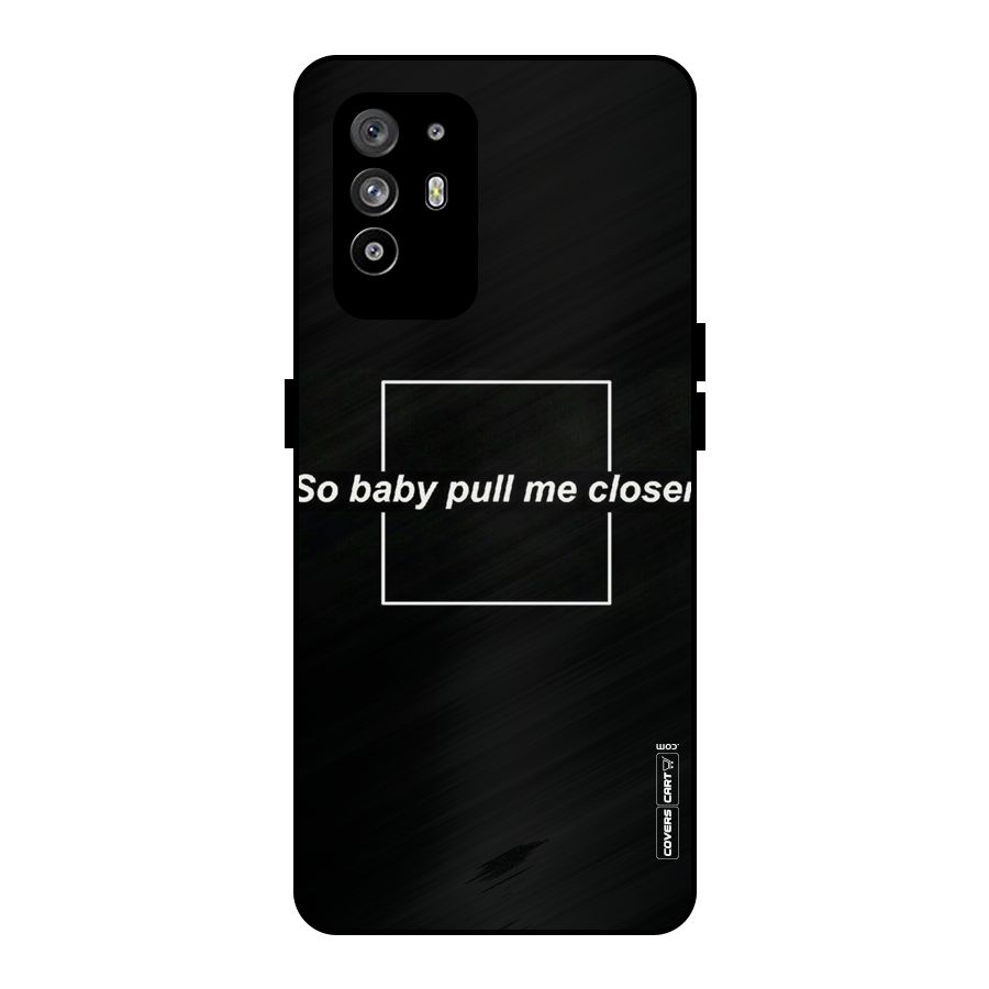 Pull Me Closer Metal Back Case for Oppo F19 Pro Plus 5G