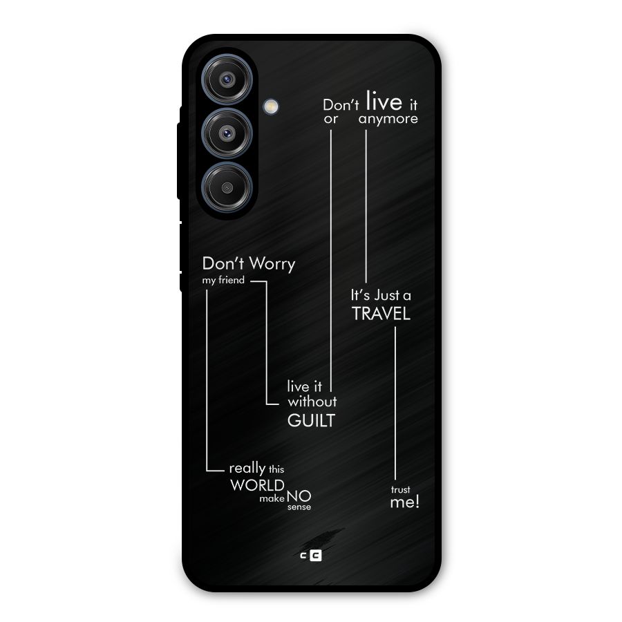 Quotes Of Life Metal Back Case for Galaxy A16 5G