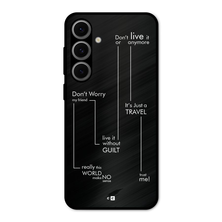 Quotes Of Life Metal Back Case for Galaxy S24 FE
