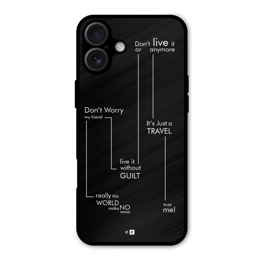Quotes Of Life Metal Back Case for iPhone 16 Plus
