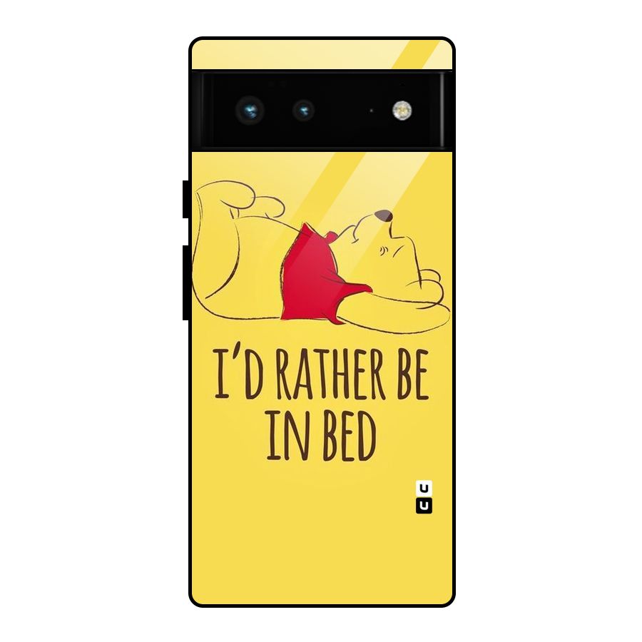 Rather Be In Bed Glass Back Case for Google Pixel 6