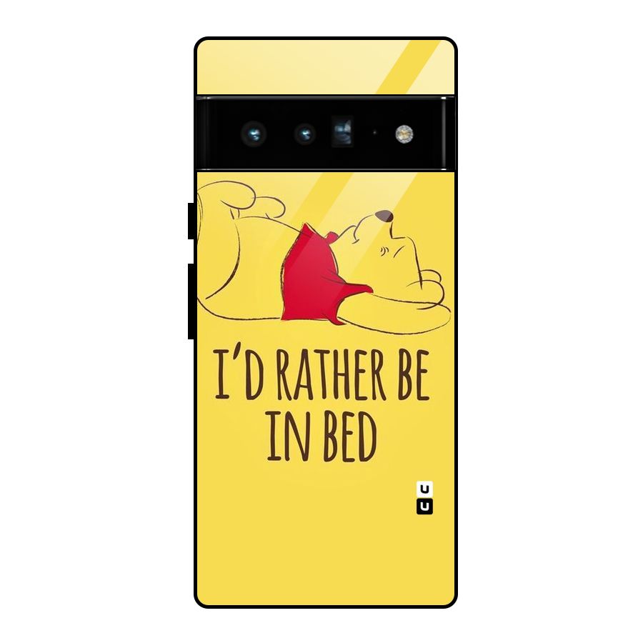 Rather Be In Bed Glass Back Case for Google Pixel 6 Pro