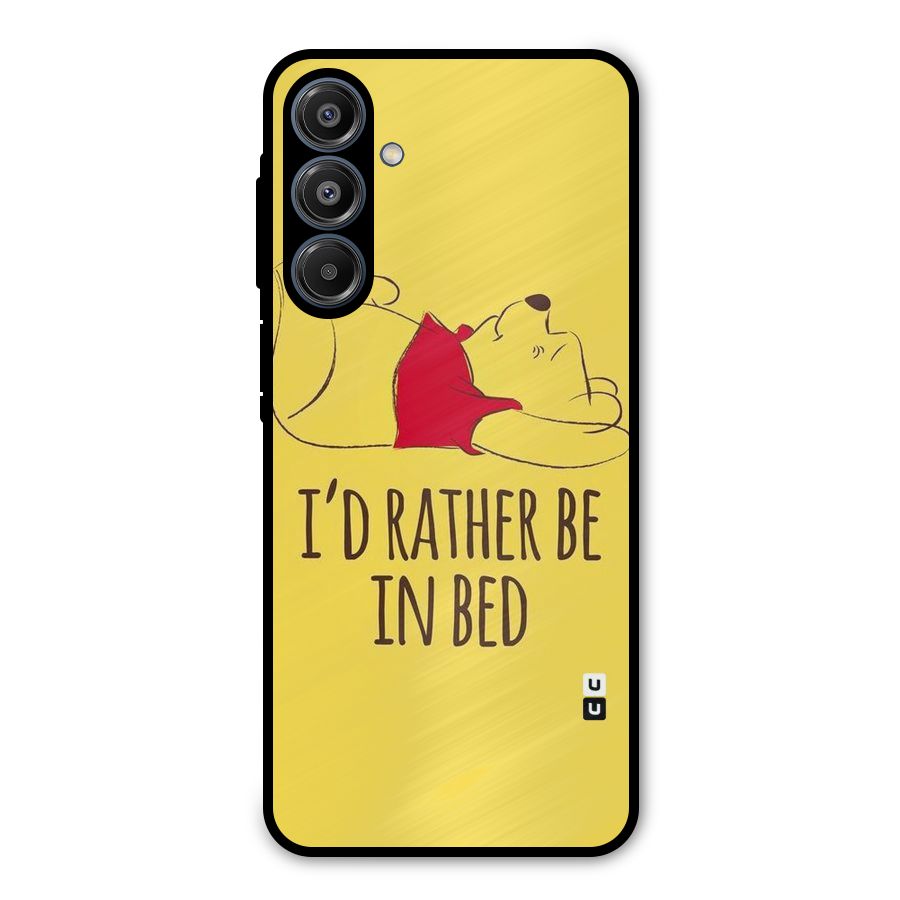 Rather Be In Bed Metal Back Case for Galaxy A16 5G