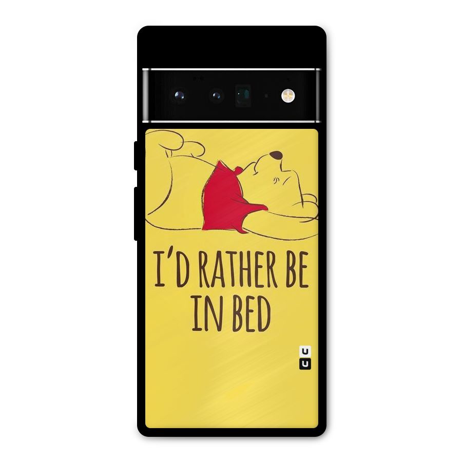 Rather Be In Bed Metal Back Case for Google Pixel 6 Pro