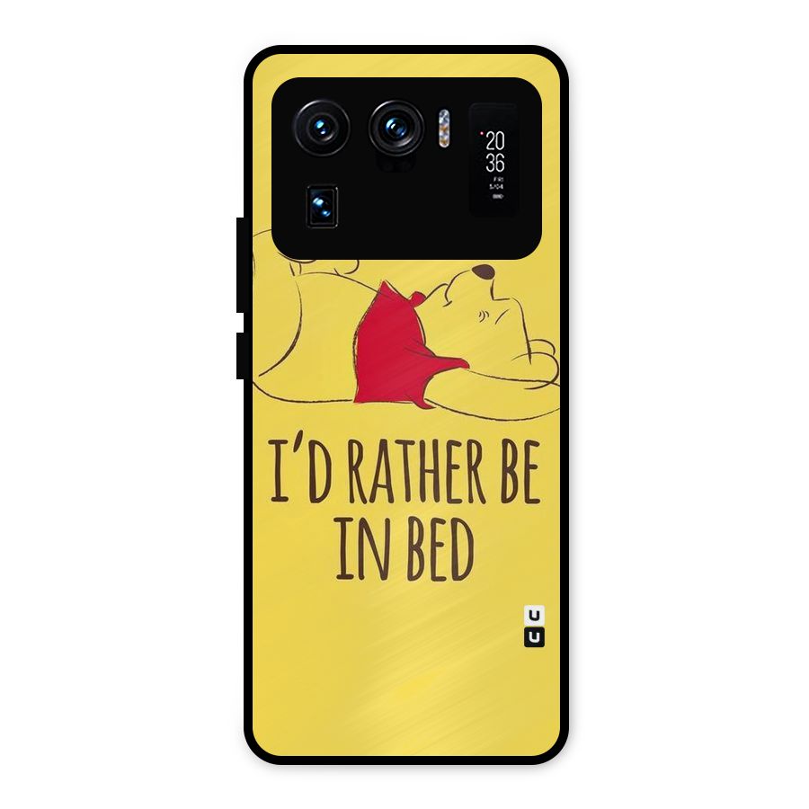Rather Be In Bed Metal Back Case for Mi 11 Ultra