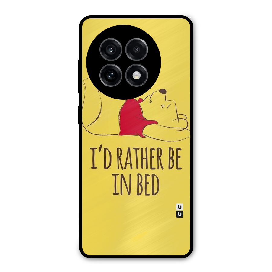 Rather Be In Bed Metal Back Case for OnePlus 13R