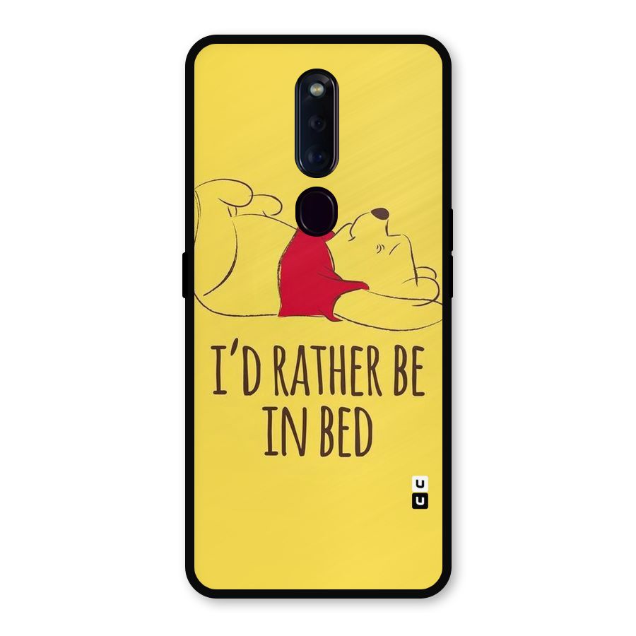 Rather Be In Bed Metal Back Case for Oppo F11 Pro