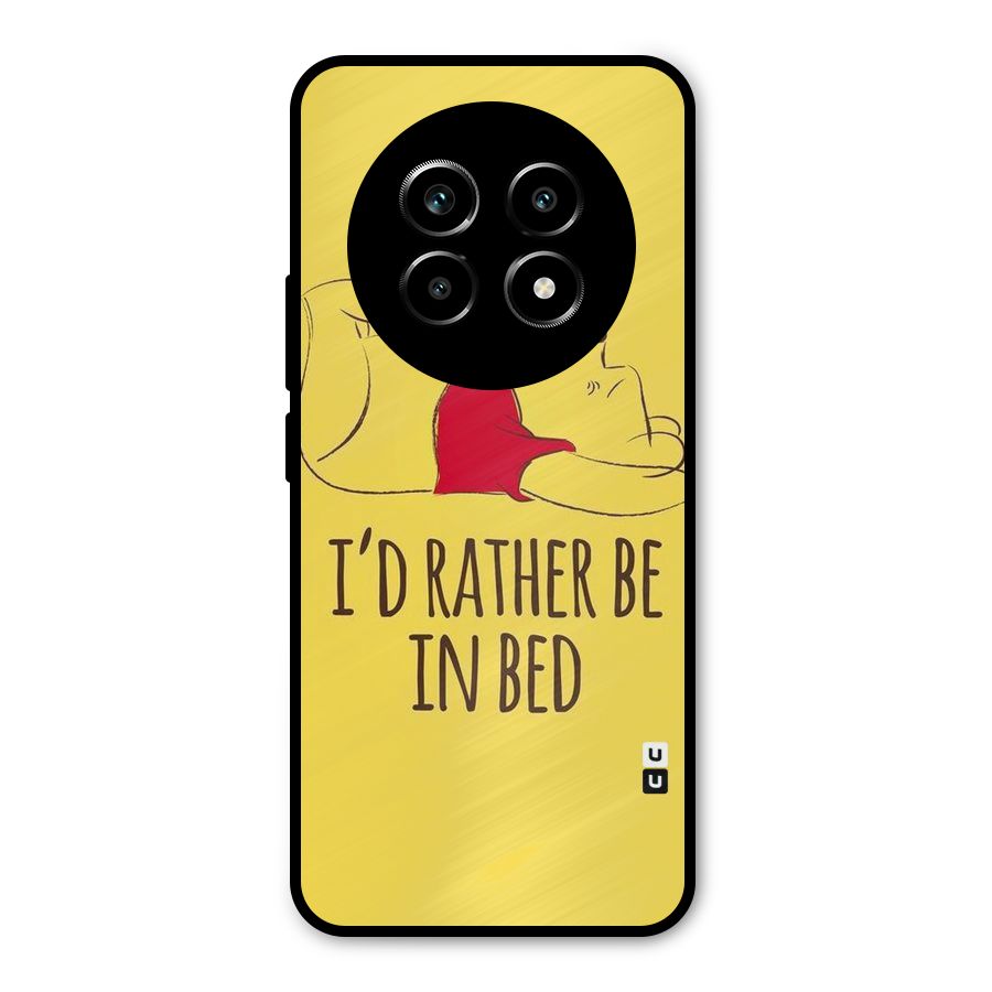Rather Be In Bed Metal Back Case for Realme 14 Pro Lite