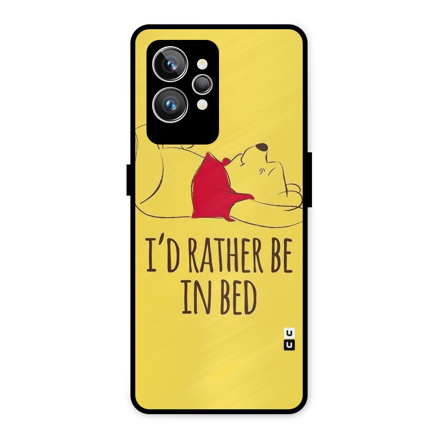 Rather Be In Bed Metal Back Case for Realme GT2 Pro