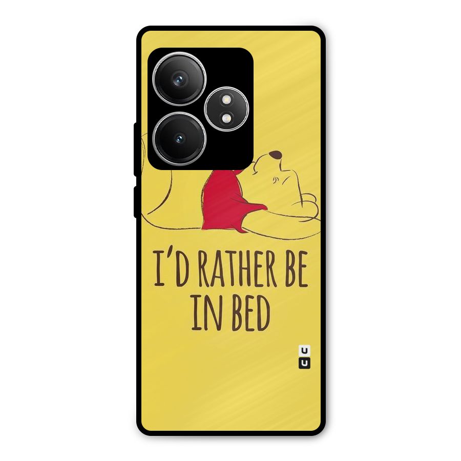 Rather Be In Bed Metal Back Case for Realme GT 6T