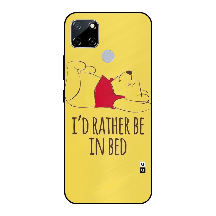 Rather Be In Bed Metal Back Case for Realme Narzo 20