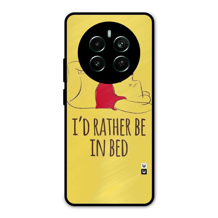 Rather Be In Bed Metal Back Case for Realme Narzo 70 Pro