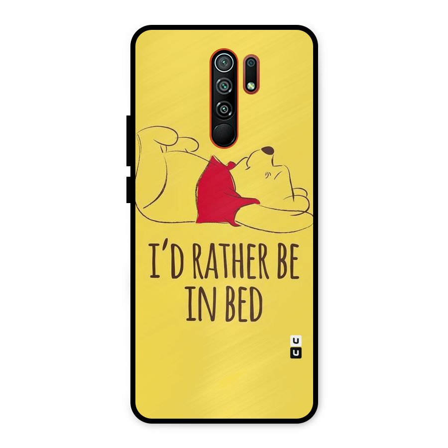 Rather Be In Bed Metal Back Case for Redmi 9 Prime