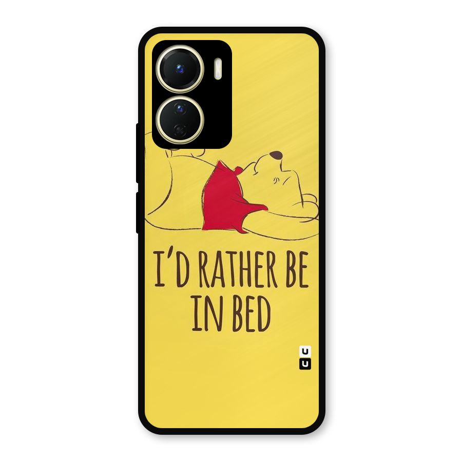 Rather Be In Bed Metal Back Case for Vivo Y56