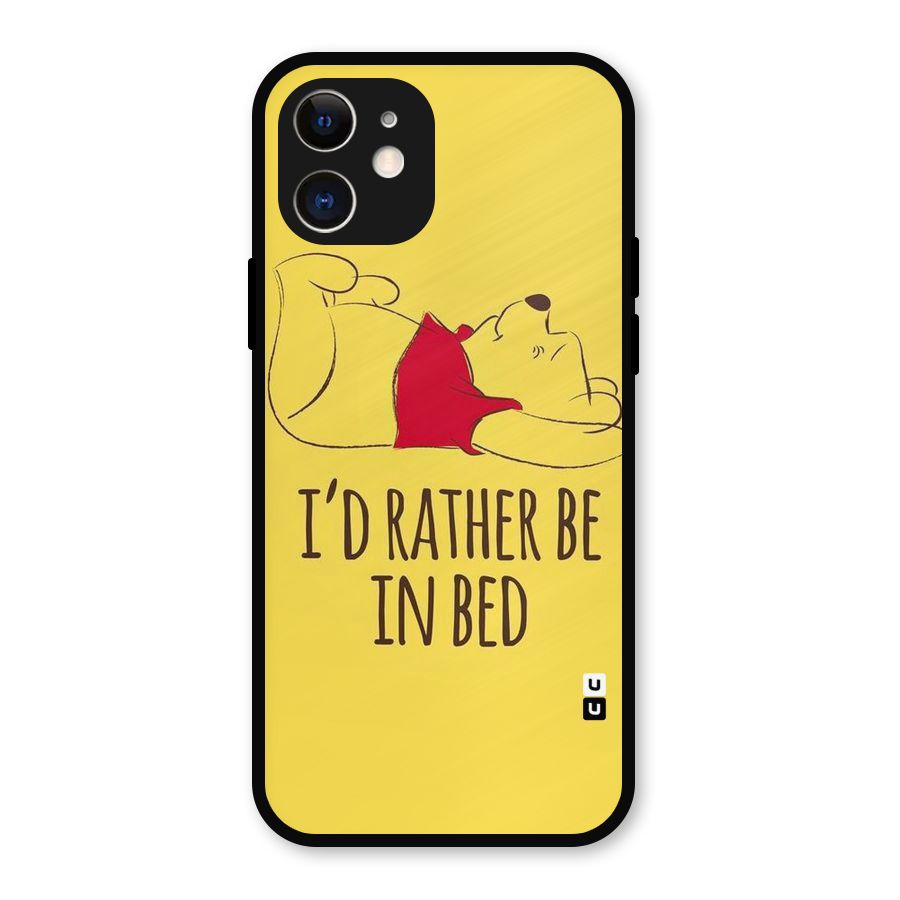 Rather Be In Bed Metal Back Case for iPhone 12