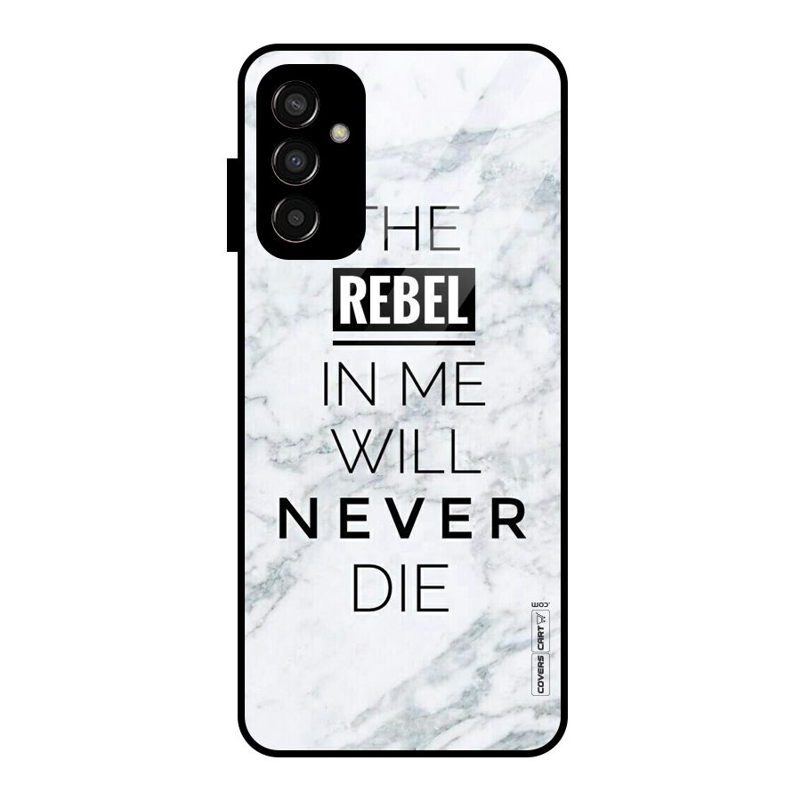 Rebel Will Not Die Glass Back Case for Galaxy F13