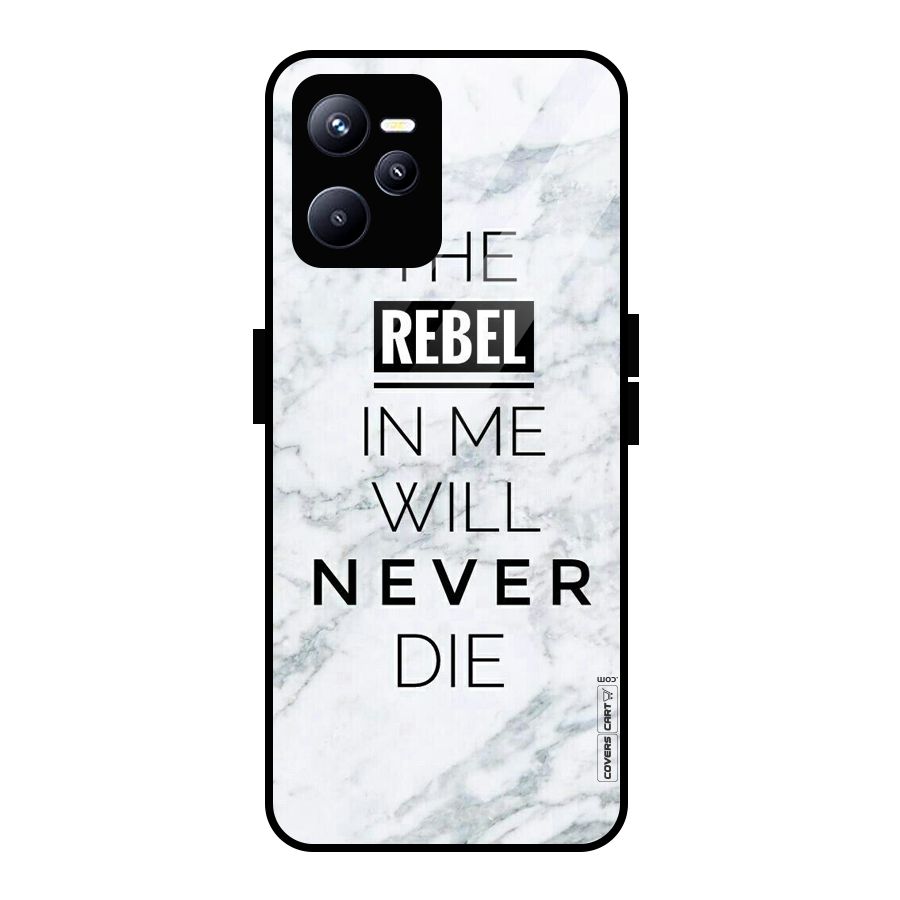 Rebel Will Not Die Glass Back Case for Realme C35