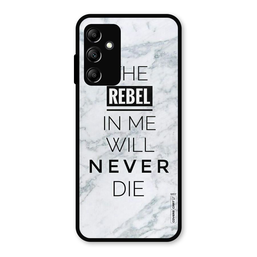 Rebel Will Not Die Metal Back Case for Galaxy A14 5G
