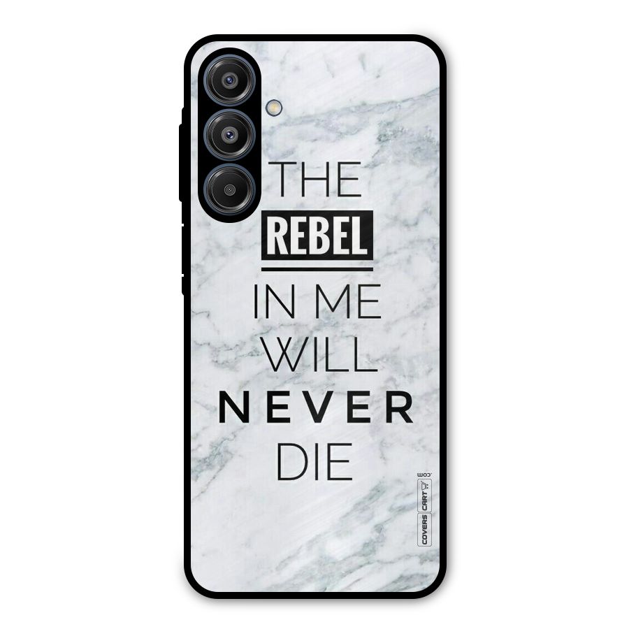 Rebel Will Not Die Metal Back Case for Galaxy A16 5G