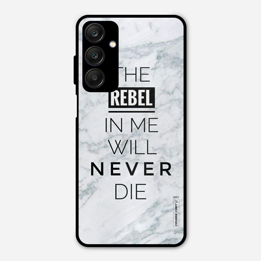 Rebel Will Not Die Metal Back Case for Galaxy A25 5G