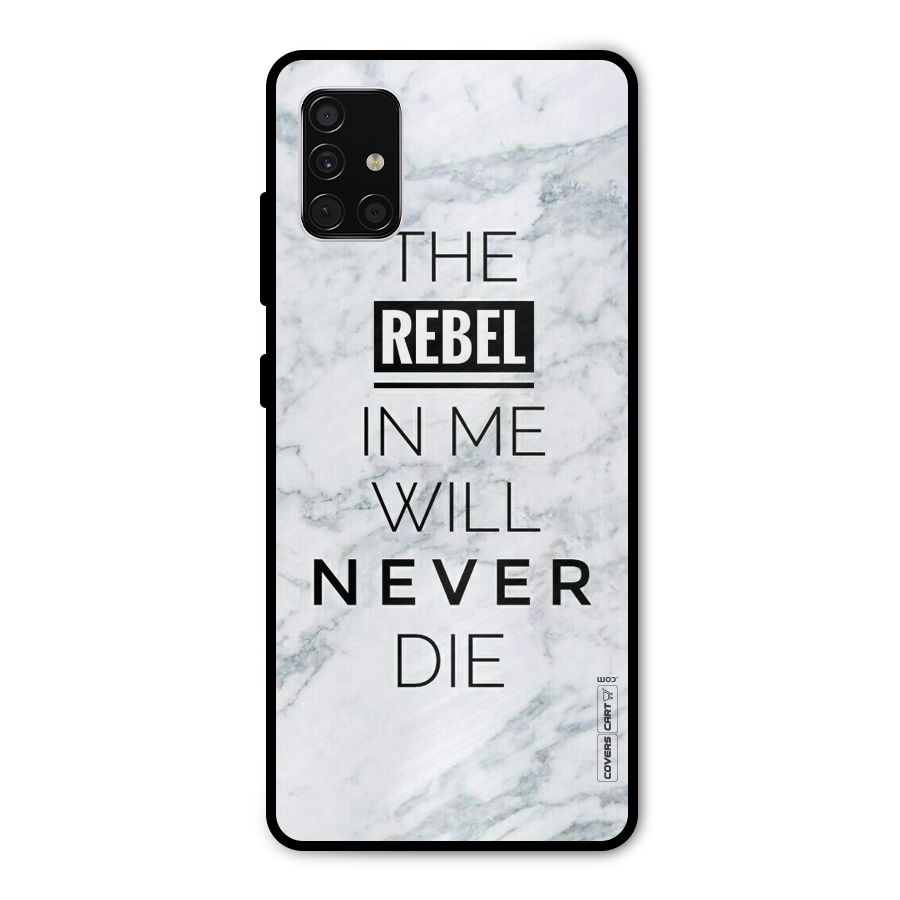 Rebel Will Not Die Metal Back Case for Galaxy A51