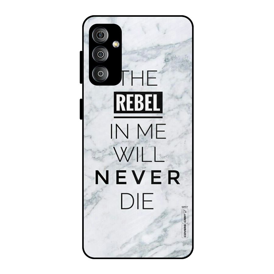 Rebel Will Not Die Metal Back Case for Galaxy F23