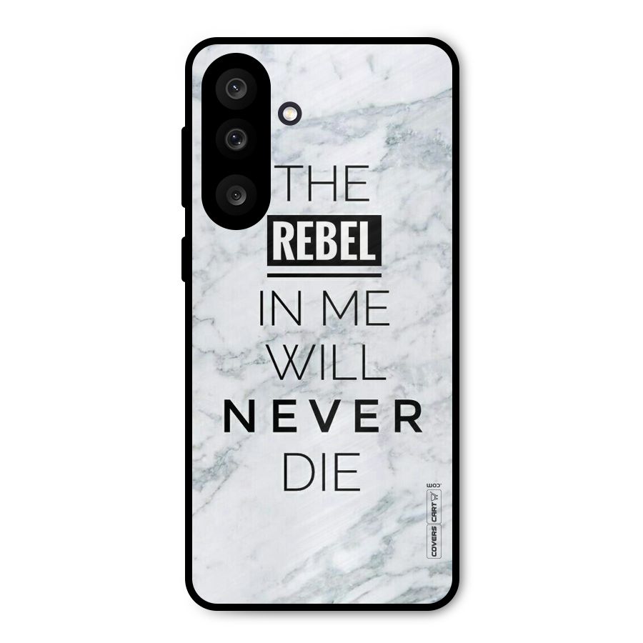 Rebel Will Not Die Metal Back Case for Galaxy F56