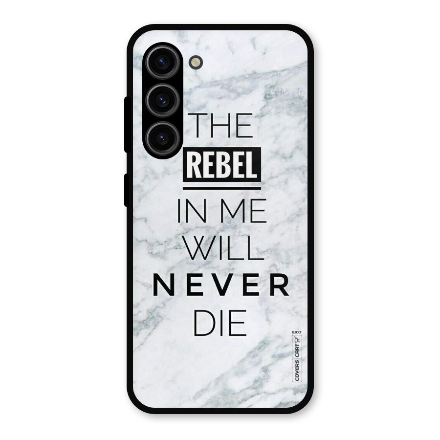 Rebel Will Not Die Metal Back Case for Galaxy S23