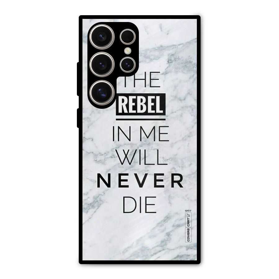 Rebel Will Not Die Metal Back Case for Galaxy S24 Ultra