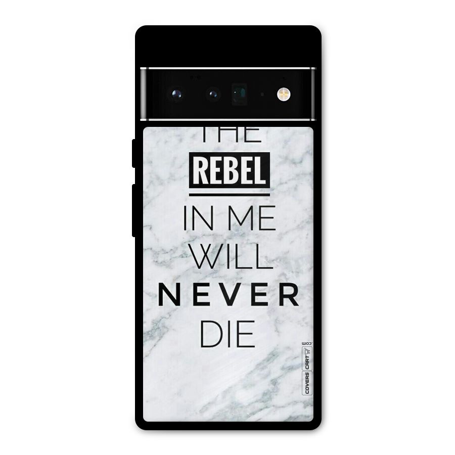 Rebel Will Not Die Metal Back Case for Google Pixel 6 Pro