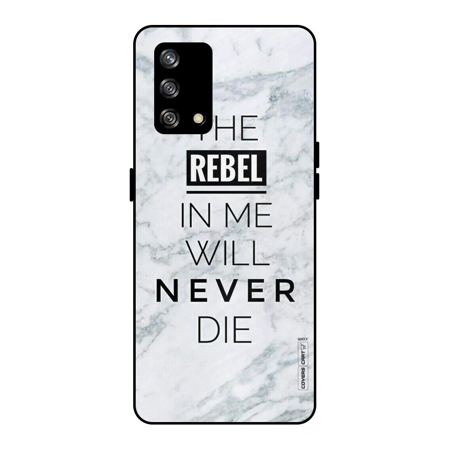 Rebel Will Not Die Metal Back Case for Oppo F19