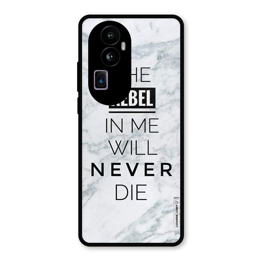 Rebel Will Not Die Metal Back Case for Oppo Reno10 Pro Plus
