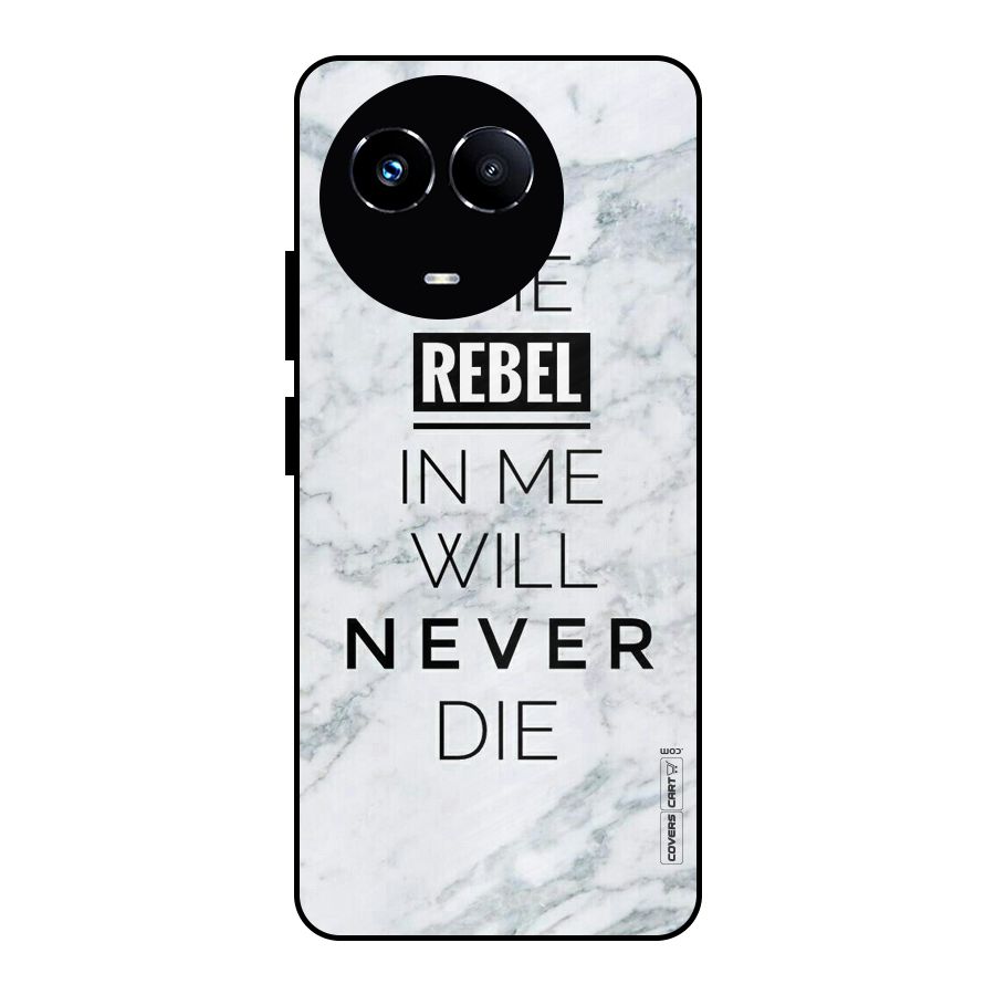 Rebel Will Not Die Metal Back Case for Realme 11X