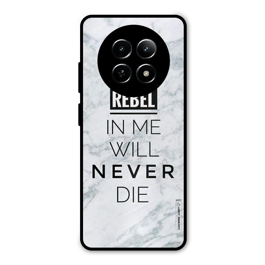 Rebel Will Not Die Metal Back Case for Realme 12x 5G