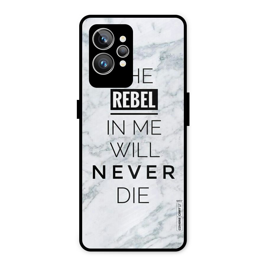 Rebel Will Not Die Metal Back Case for Realme GT2 Pro