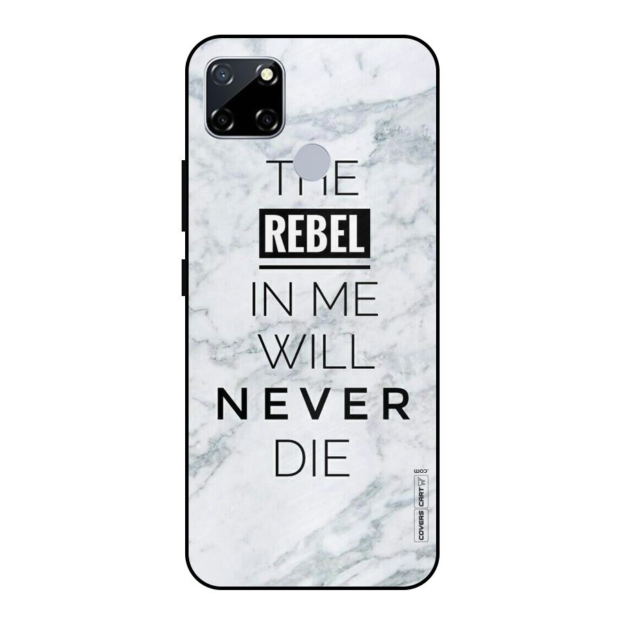Rebel Will Not Die Metal Back Case for Realme Narzo 20