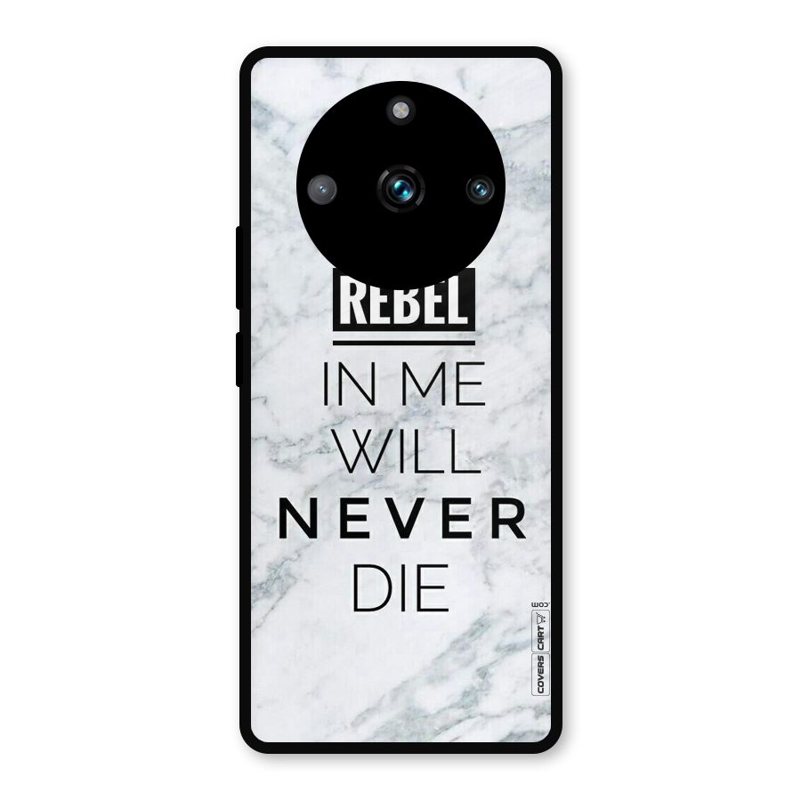 Rebel Will Not Die Metal Back Case for Realme Narzo 60 Pro