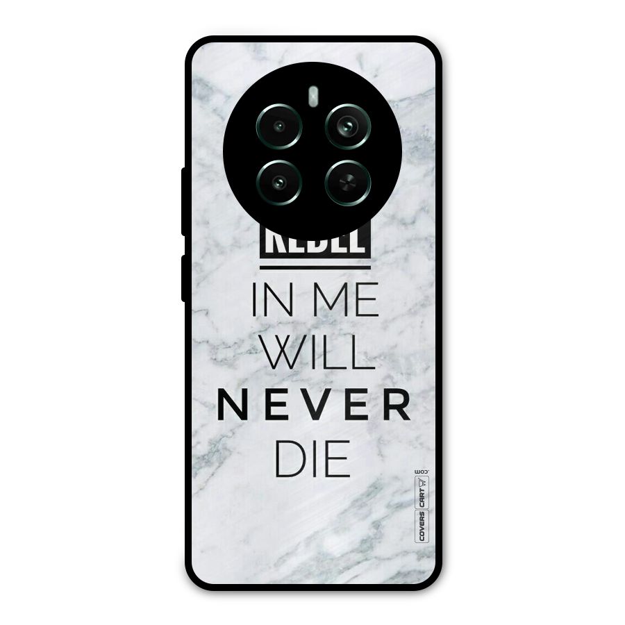 Rebel Will Not Die Metal Back Case for Realme Narzo 70 Pro