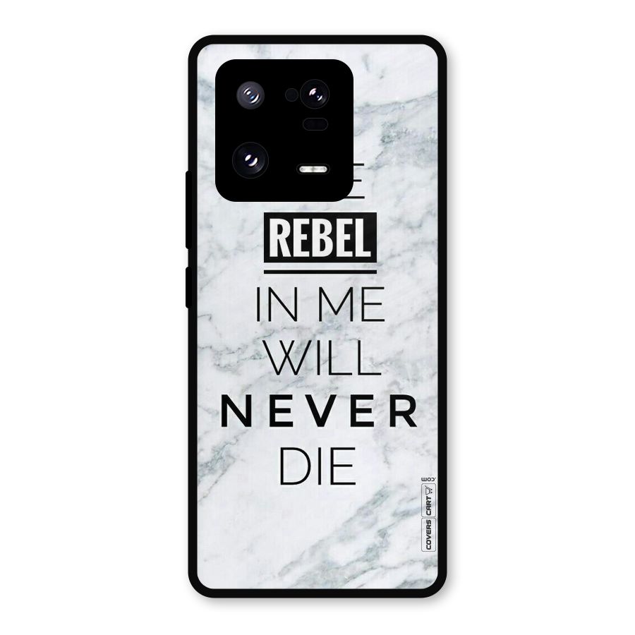 Rebel Will Not Die Metal Back Case for Xiaomi 13 Pro