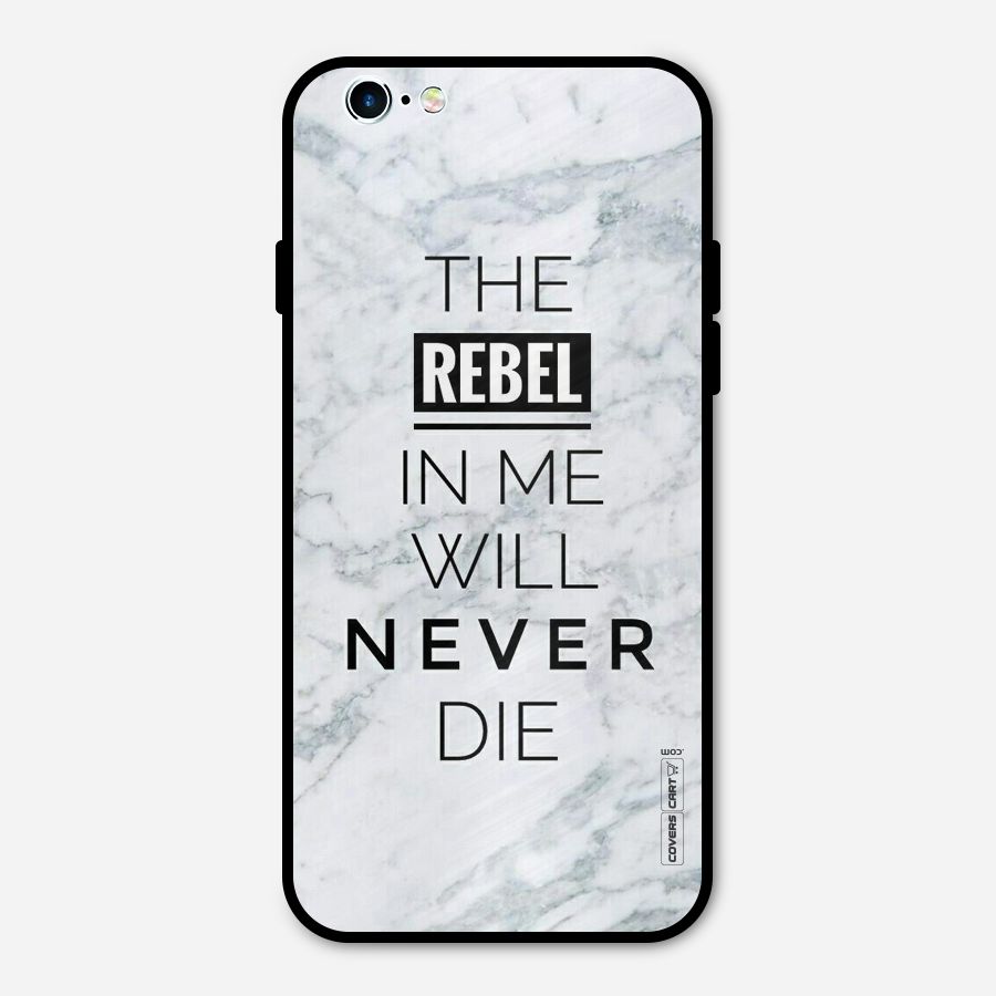 Rebel Will Not Die Metal Back Case for iPhone 6 6s