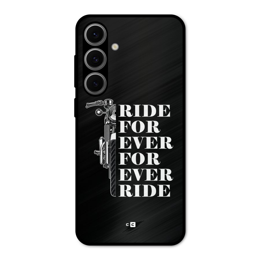 Ride Forever Metal Back Case for Galaxy S24 FE