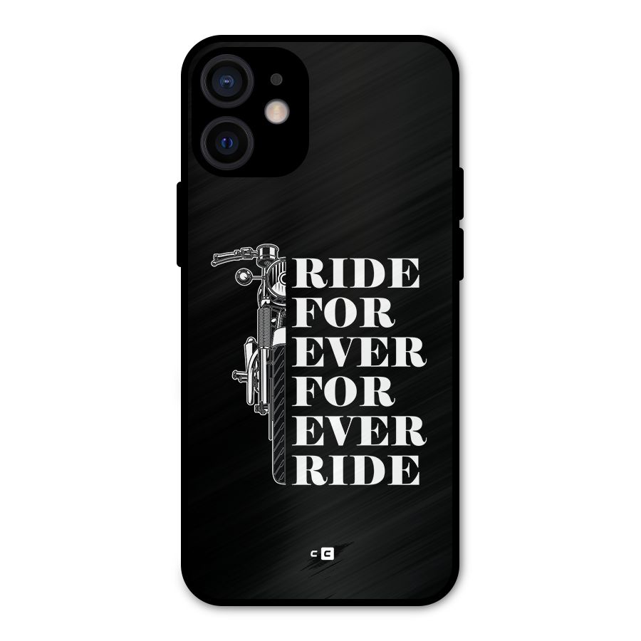 Ride Forever Metal Back Case for iPhone 12 Mini