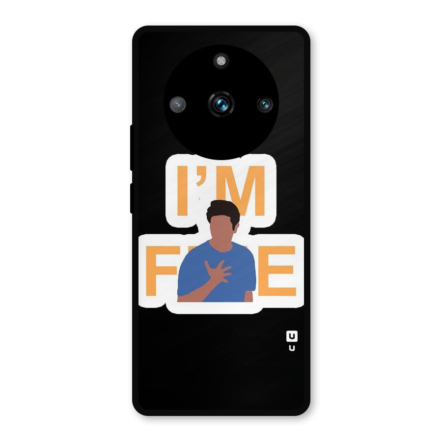 Ross is Fine Metal Back Case for Realme 11 Pro Plus