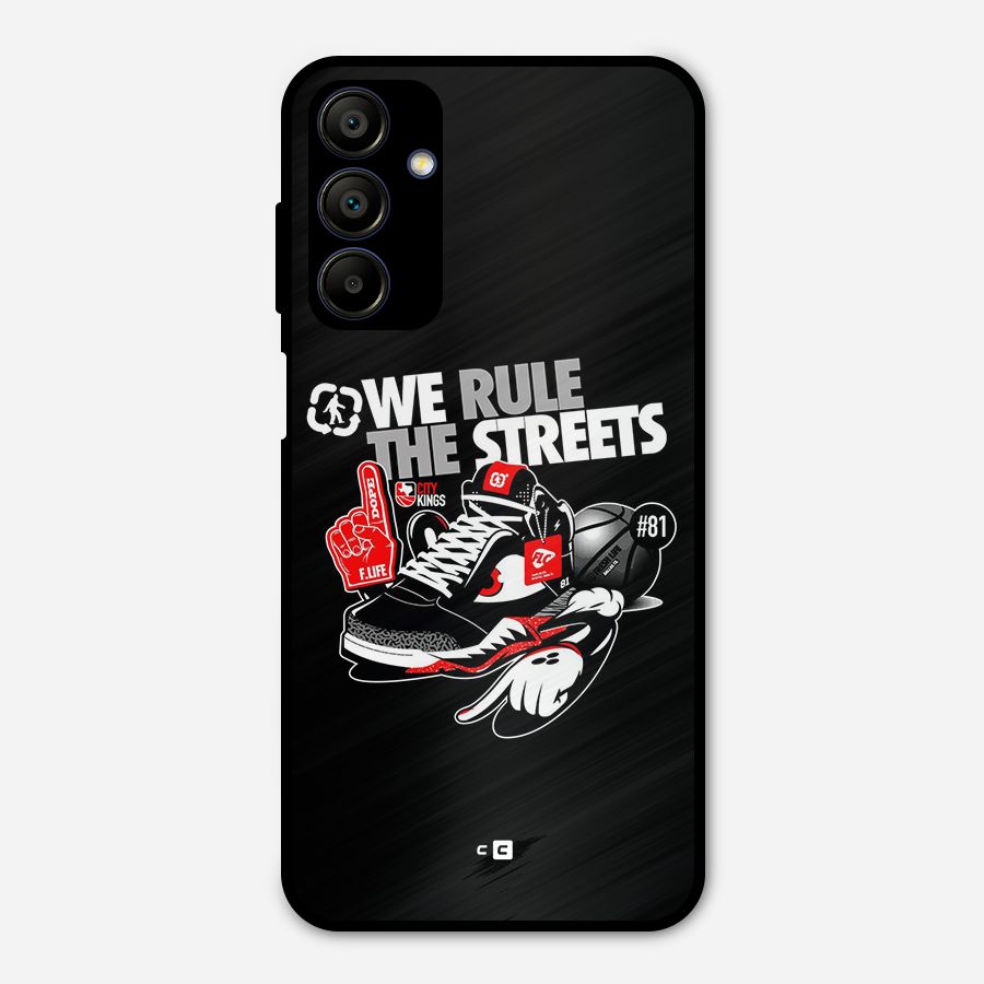 Rule The Streets Metal Back Case for Galaxy A15 5G