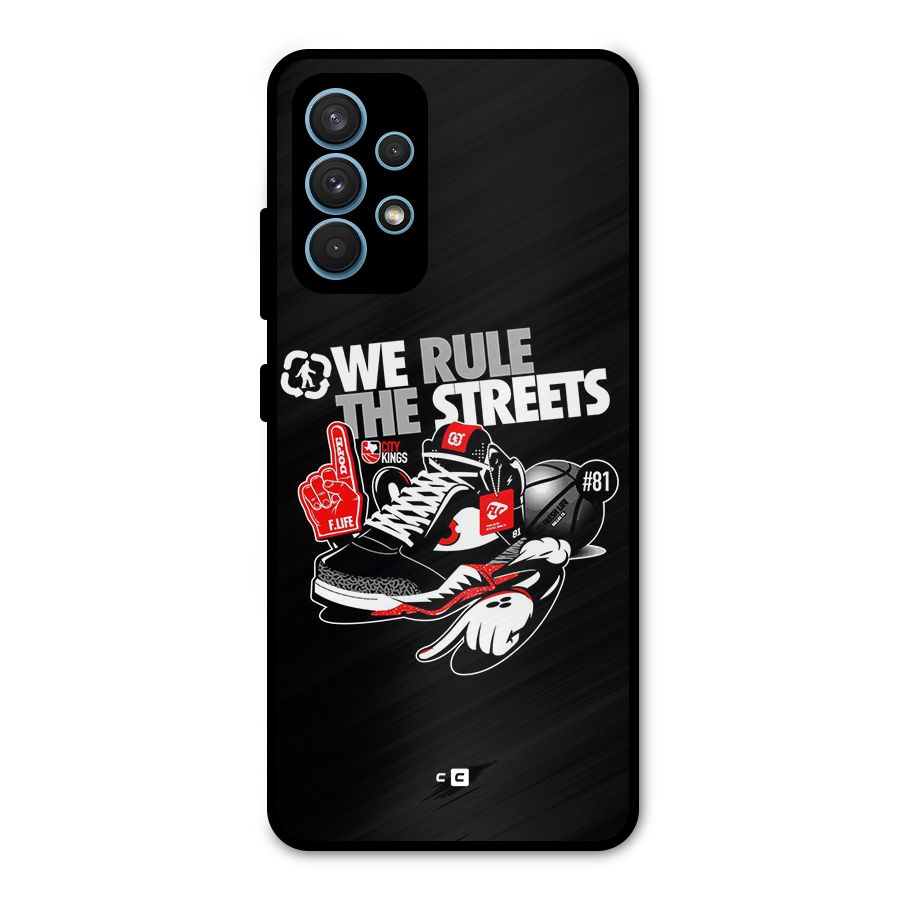Rule The Streets Metal Back Case for Galaxy A32