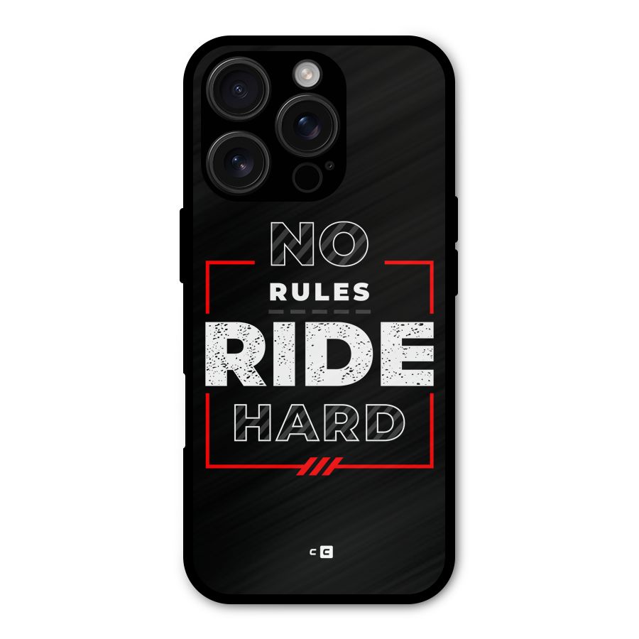 Rules Ride Hard Metal Back Case for iPhone 16 Pro