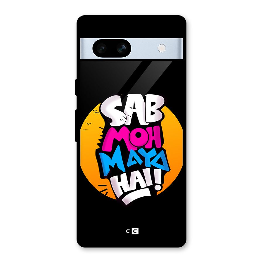 Sab Moh Maya Hai Glass Back Case for Google Pixel 7a